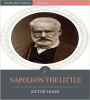 Napoleon the Little (Illustrated)