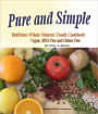 Pure and Simple, Delicious Whole Natural Foods Cookbook. Vegan, MSG Free and Gluten Free.