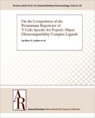 Title: On the Composition of the Preimmune Repertoire of T Cells Specific for Peptide-Major Histocompatibility Complex Ligands, Author: Marc K. Jenkins