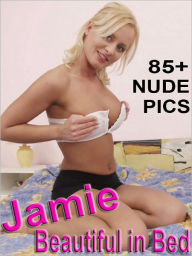 Jamie - Beautiful in Bed (Nude Girl Pictures)