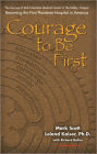 Courage To Be First