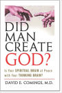 Did Man Create God? Is Your Spiritual Brain at Peace with Your Rational Brain?