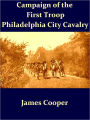 Campaign of the First Troop Philadelphia City Cavalry April 25-November 11, 1898 [Illustrated]