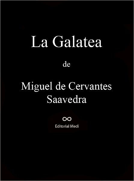 La Galatea By Miguel De Cervantes Saavedra | EBook | Barnes & Noble®