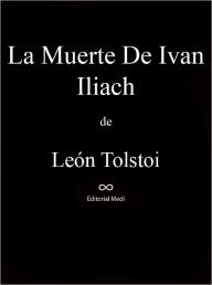 Title: La Muerte De Ivan Iliach, Author: Leo Tolstoy