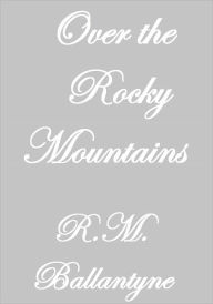 Over The Rocky Mountains
