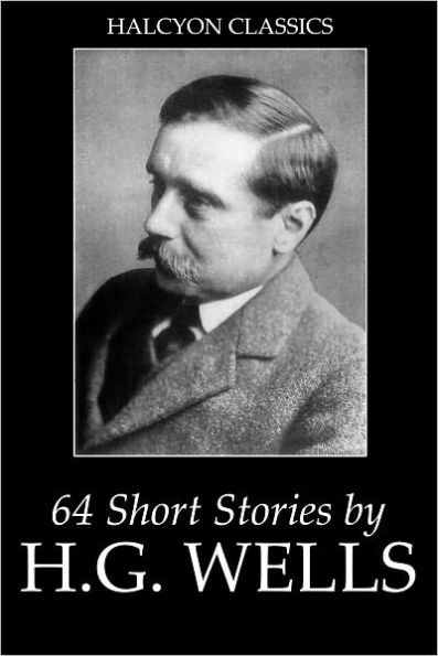 64 Short Stories by H.G. Wells