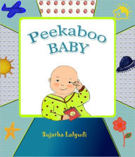 Title: Peekaboo Baby - A Picture Book for Children, Author: Sujatha Lalgudi