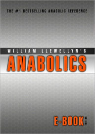 Title: Anabolics E-Book Edition, Author: William Llewellyn