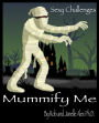 Sexy Challenge - Mummify Me