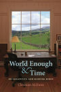 World Enough & Time, On Creativity and Slowing Down