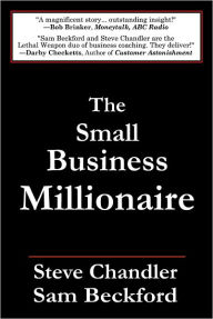 Title: The Small Business Millionaire, Author: Steve Chandler