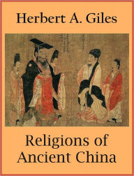 Title: Religions of Ancient China [With ATOC], Author: Herbert A. Giles