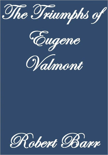 The Triumphs of Eugene Valmont