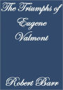 The Triumphs of Eugene Valmont