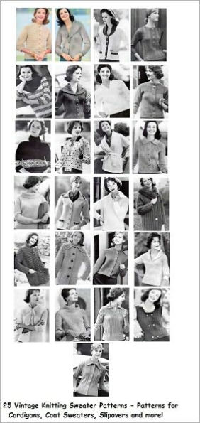 25 Vintage Sweaters Knitting Patterns - Patterns for Coats, Cardigans, Slipovers and More - Women's Sweaters to Knit Patterns