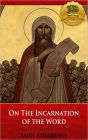 On The Incarnation of the Word (De Incarnatione Verbi Dei) [Illustrated]