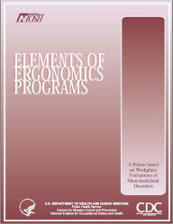 Elements Of Ergonomics Programs: A Primer Based On Workplace Evaluations Of Musculoskeletal Disorders