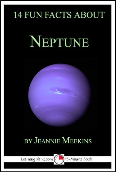 14 Fun Facts About Neptune: A 15-Minute Book