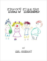 Title: Tiny Tales, Author: Ms. Sherry