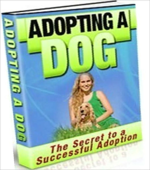 eBook about Family Activities eBook - Adopting A Dog - Preparing Your Home & Family for Your New Dog!