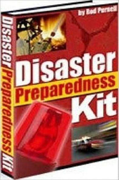 Best Disaster Preparedness Kit - Know how to reduce the impact of a disaster on you eBook
