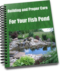 Title: Building and Proper Care For Your Fish Pond, Author: Sam Hiller