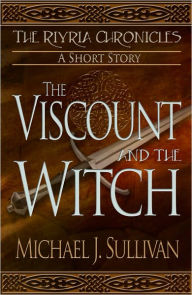 Title: The Viscount and the Witch (Riyria Chronicles Short Story), Author: Michael J. Sullivan