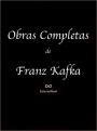 Obras Completas de Franz Kafka (descripcion de una lucha, preparativos para una boda en el campo, los aeroplanos de brescia, mucho ruido, discurso sobre la lengua yiddisch, la condena, america, la metamorfosis, contemplacion, el proceso, etc.)