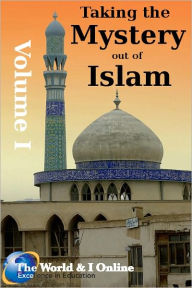 Title: Taking the Mystery Out of Islam: Volume I, Author: Benjamin Swiatek