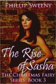 The Rise of Sasha: The Christmas Fairy Series Book 3