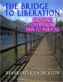 The Bridge To Liberation Crossing Over From Pain To Purpose