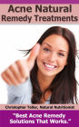 Acne Natural Remedy Treatments: Best Acne Remedy Solutions That Works