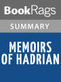 Memoirs of Hadrian by Marguerite Yourcenar l Summary & Study Guide