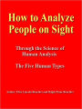 How to Analyze People on Sight -- ILLUSTRATED - [NOOK eBook classics with optimized navigation]