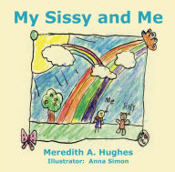 Title: My Sissy And Me, Author: Meredith Hughes