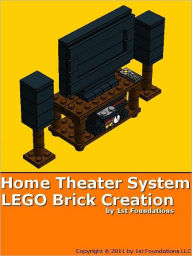 Title: Home Theater System - LEGO Brick Instructions by 1st Foundations, Author: 1st Foundations LLC