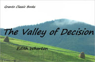 Title: The Valley of Decision by Pulitzer Prize Author Edith Wharton, Author: Edith Wharton