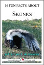 14 Fun Facts About Skunks: A 15-Minute Book