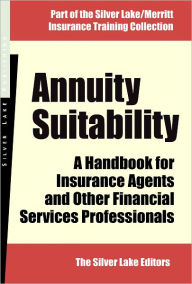 Title: Annuity Suitability: A Handbook for Insurance Agents...., Author: Silver Lake Editors