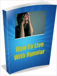 Title: How To Live With Bipolar, Author: Linda Ricker