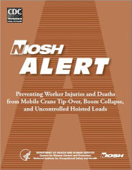Preventing Worker Injuries and Deaths from Mobile Crane Tip-Over, Boom Collapse, and Uncontrolled Hoisted Loads