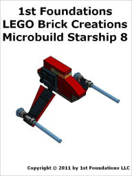 Title: 1st Foundations LEGO Brick Creations - Instructions for Microbuild Starship Eight, Author: 1st Foundations LLC
