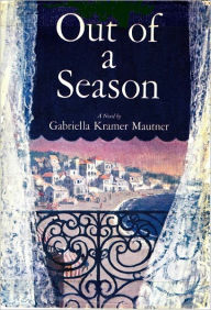 Title: Out of a Season, Author: Gabriella Mautner