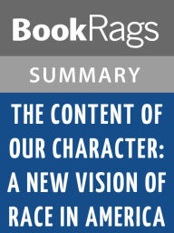 Title: The Content of Our Character: A New Vision of Race in America by Shelby Steele l Summary & Study Guide, Author: BookRags