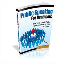 Public Speaking For Beginners Zero To Public Speaking Hero In As Little As 3 Days!