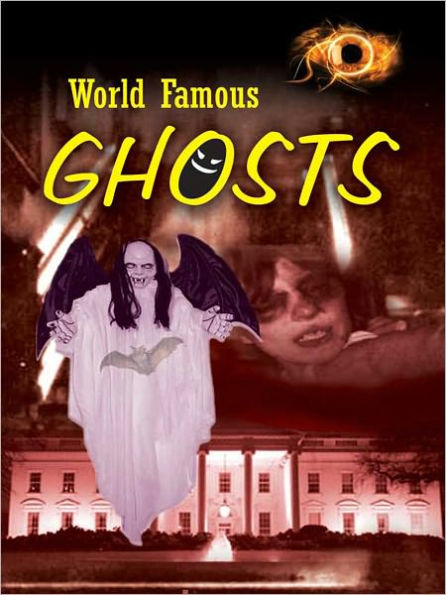 WORLD FAMOUS GHOSTS
