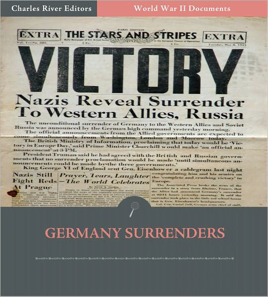 World War II Documents: Germany Surrenders (Illustrated) by