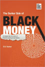 The Darker Side of Black Money