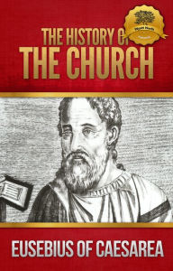 Title: The History of the Church - Enhanced, Author: Eusebius